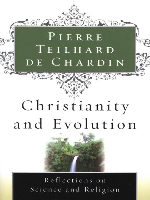 Title details for Christianity and Evolution by Pierre Teilhard de Chardin - Available